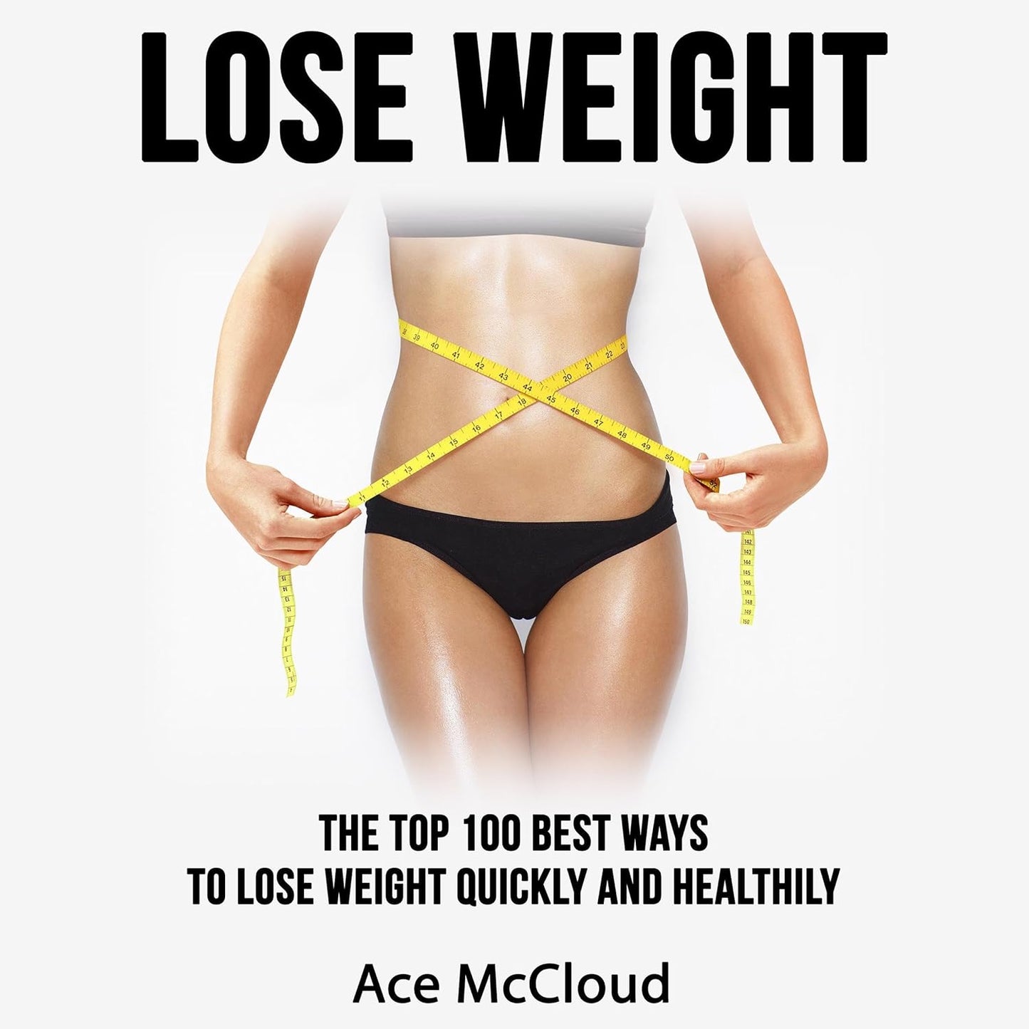 100 Effective Tips for Healthy and Quick Weight Loss