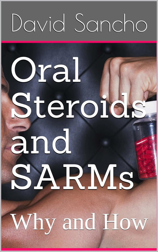 Benefits and Usage of Oral Steroids and SARMs