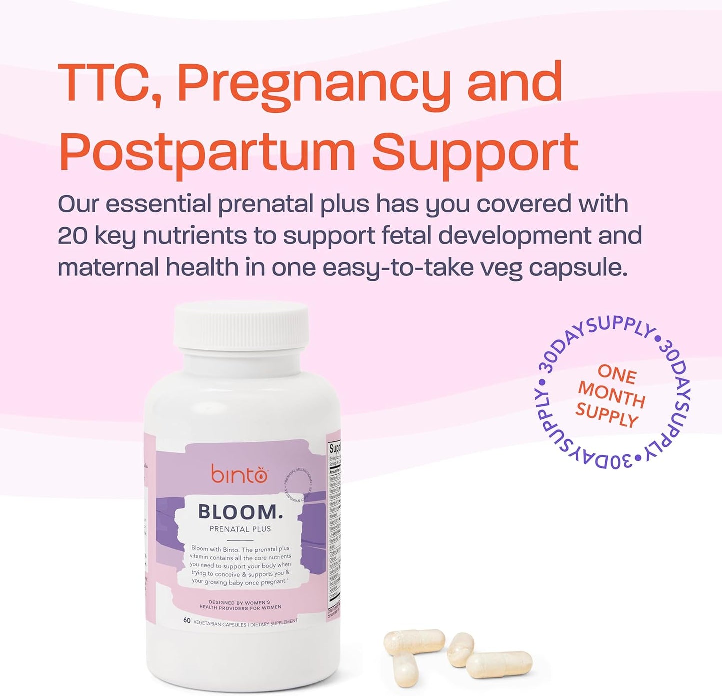 Binto Bloom Prenatal Supplements - 1 Month Supply - Multivitamin with Iron, Methylated Folate, & Folic Acid - Non GMO, Gluten Free, Vegetarian - Healthy Support for Mother & Baby