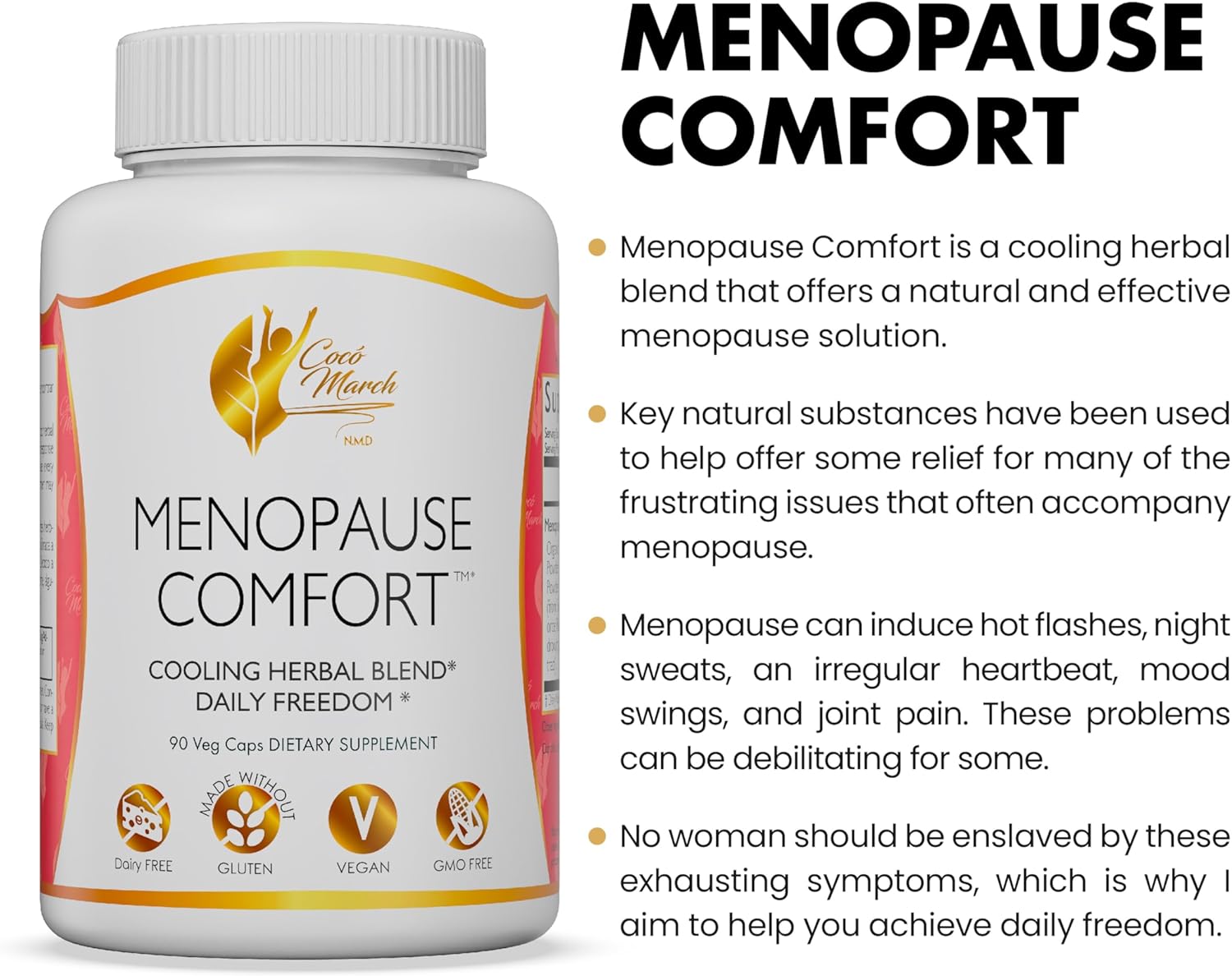 Cocó March N.M.D Menopause Comfort Herbal Blend for Fast Relief - Dairy Free, Gluten Free, Vegan, GMO Free - 90 Veggie Caps