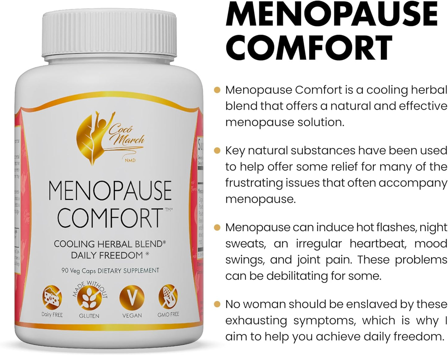 Cocó March N.M.D Menopause Comfort Herbal Blend for Fast Relief - Dairy Free, Gluten Free, Vegan, GMO Free - 90 Veggie Caps