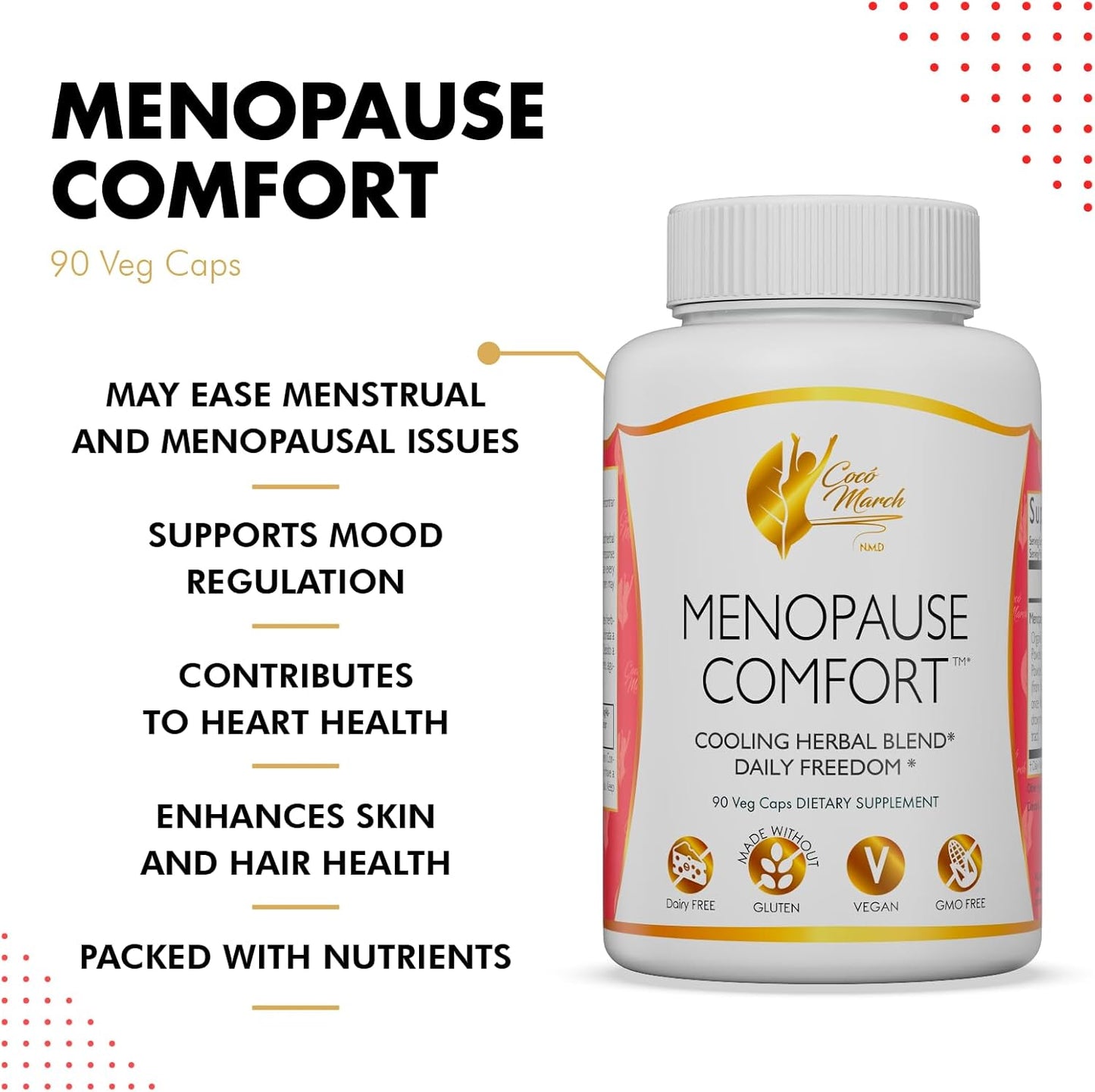 Cocó March N.M.D Menopause Comfort Herbal Blend for Fast Relief - Dairy Free, Gluten Free, Vegan, GMO Free - 90 Veggie Caps