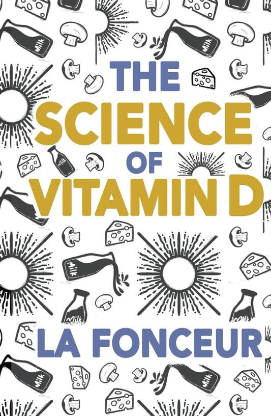 Complete Guide to Vitamin D: The Science Behind Vitamin D Explained
