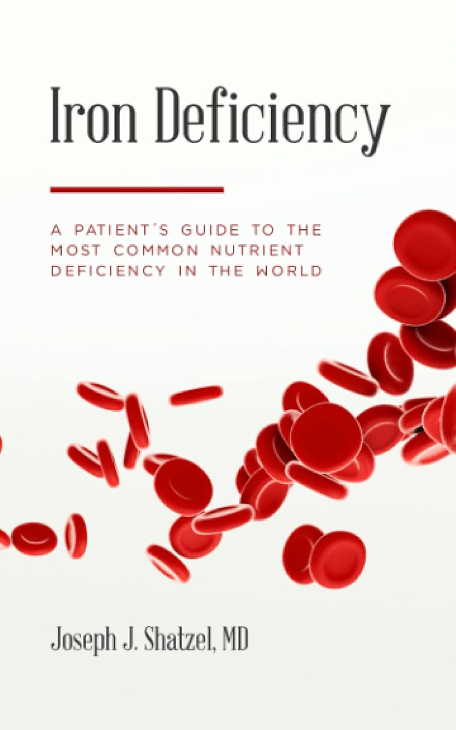 Comprehensive Guide for Patients on Iron Deficiency - The Most Common Nutrient Deficiency