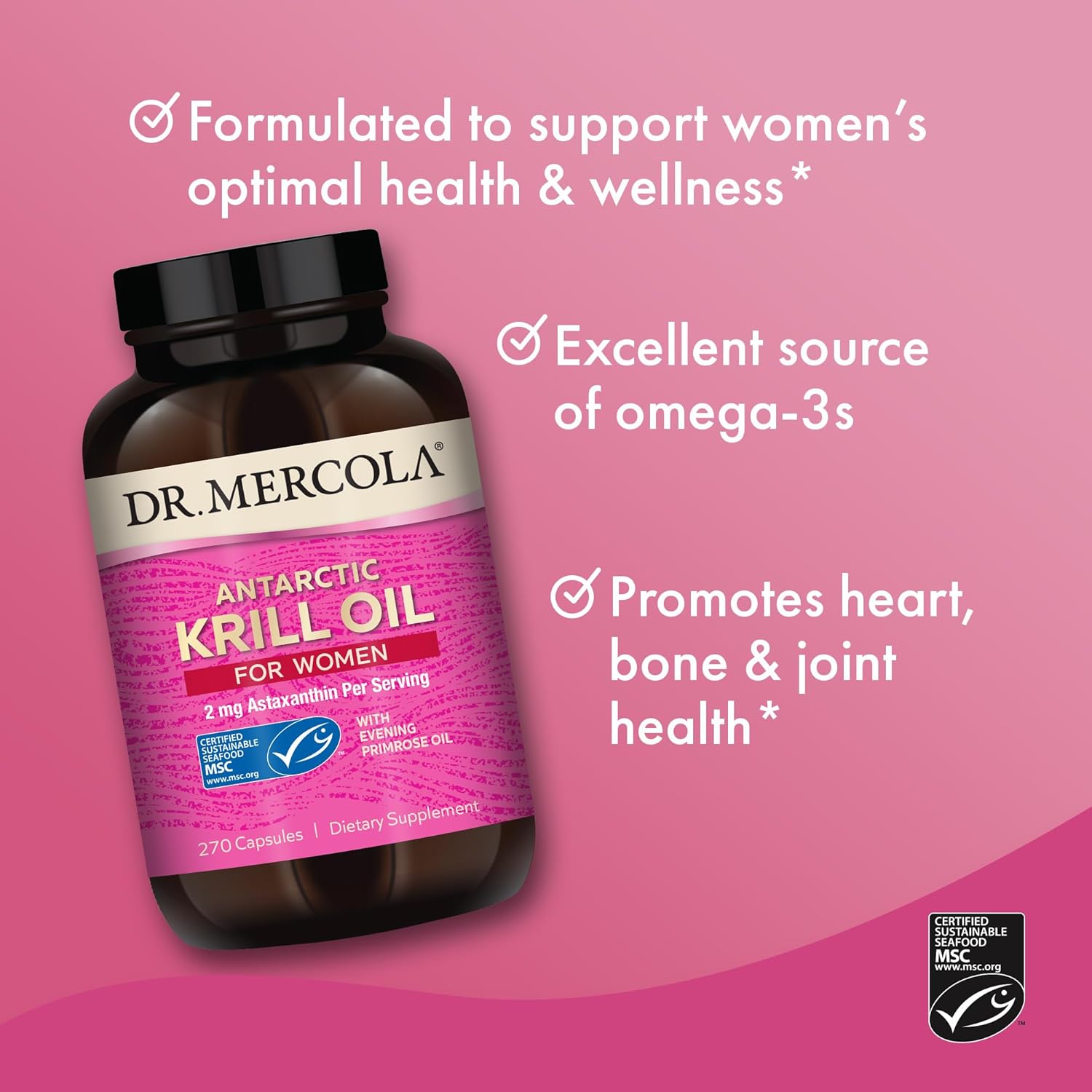 Dr. Mercola Krill Oil for Women - 270 Capsules with Astaxanthin & Evening Primrose Oil - Hormonal Support Supplement, Non-GMO, MSC Certified