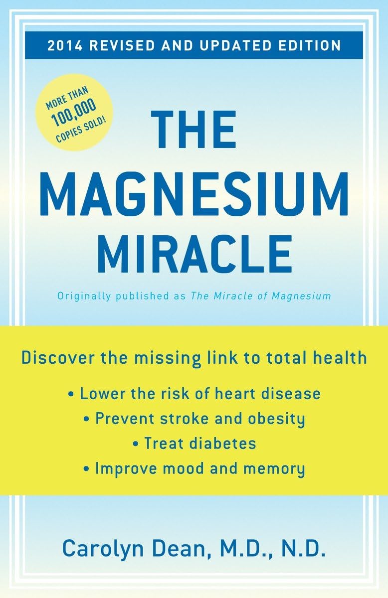 Revised and Updated: The Ultimate Guide to the Benefits of Magnesium