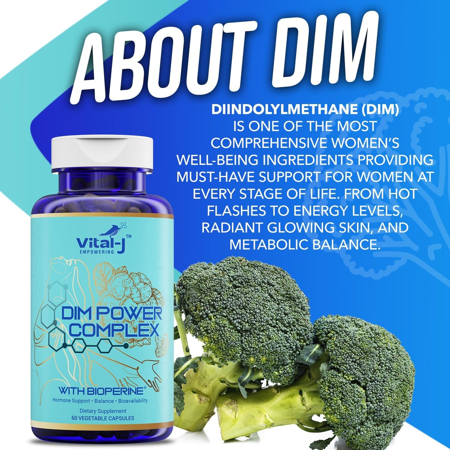 Vital-J 4-in-1 DIM Potent Complex 300mg with Bioperine for Estrogen Balance, Energy, and Menopause Support - Calcium and Broccoli Extract - 120 Servings