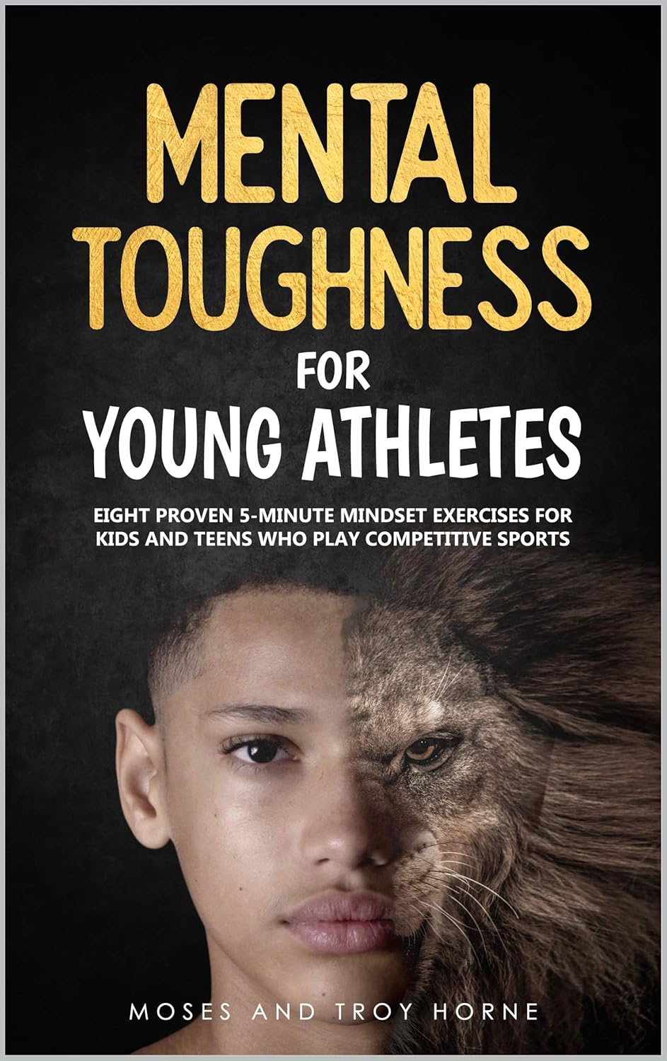 5-Minute Mindset Exercises for Young Athletes: Boost Mental Toughness in Competitive Sports for Kids and Teens