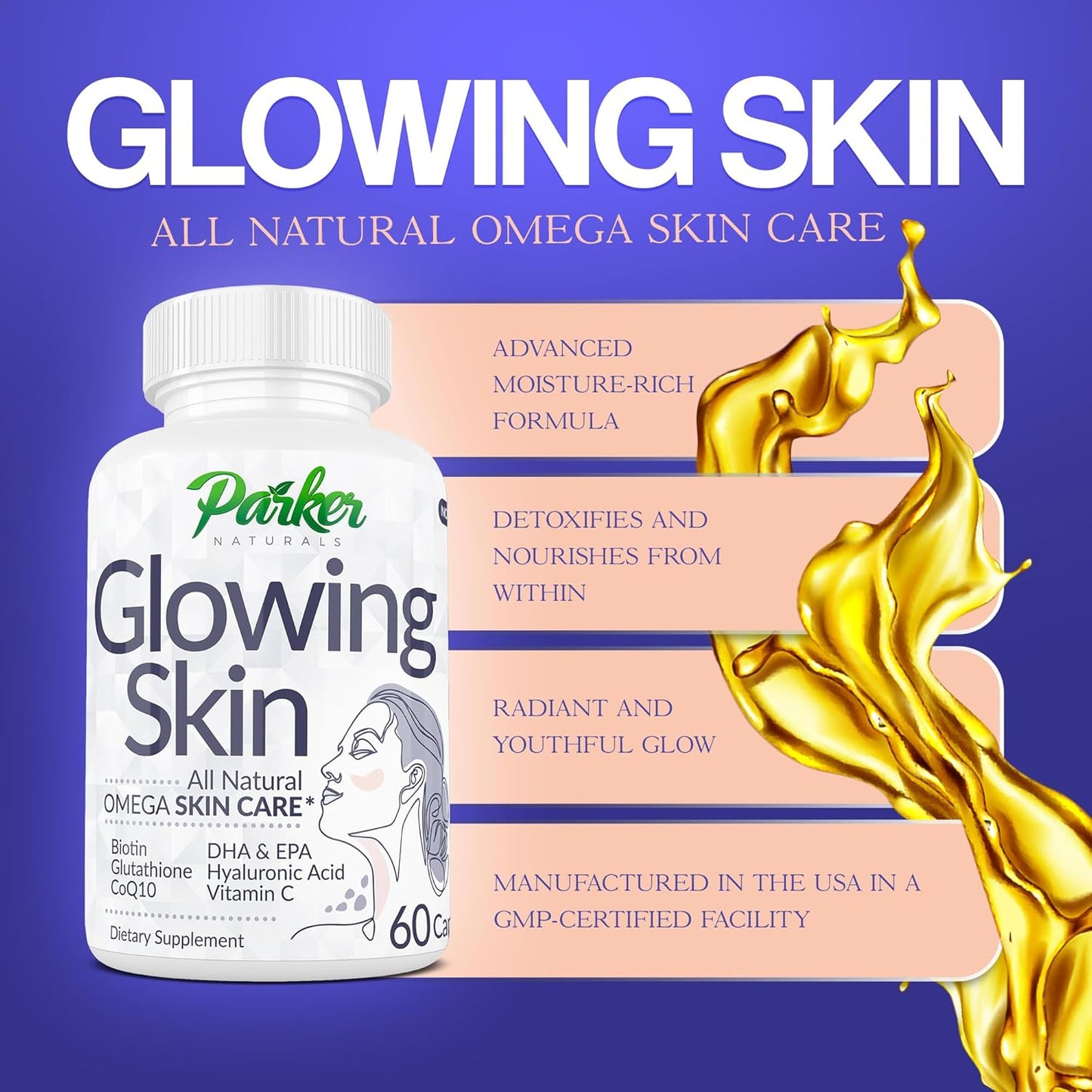 All Natural Glowing Skin Supplement with Biotin, Glutathione, Hyaluronic Acid, Omega 3 Fish Oil, CoQ10, Vitamin C - 60 Capsules by Parker Naturals