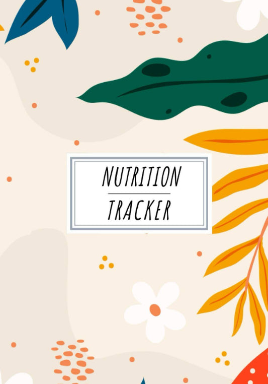 Daily Nutrition Tracker Journal for Tracking and Reviewing Date, Time, Weight, Body Fat, Energy, Sleep, Meals, and Protein - Self-Help Workbook for Home Practice