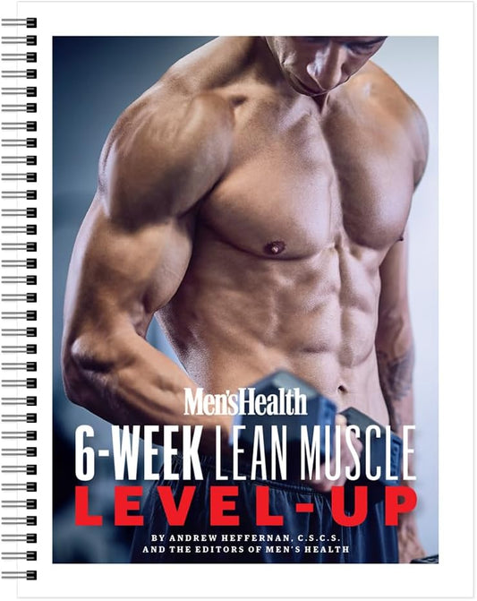 Fast-track Your Muscle Growth with Men's Health 6-Week Lean Muscle Level-Up Workout
