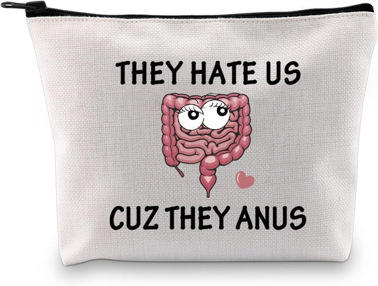 Humorous Gastroenterologist Gift: "They Hate Us Cuz They Anus" Cosmetic Bag for Colon Surgery Recovery