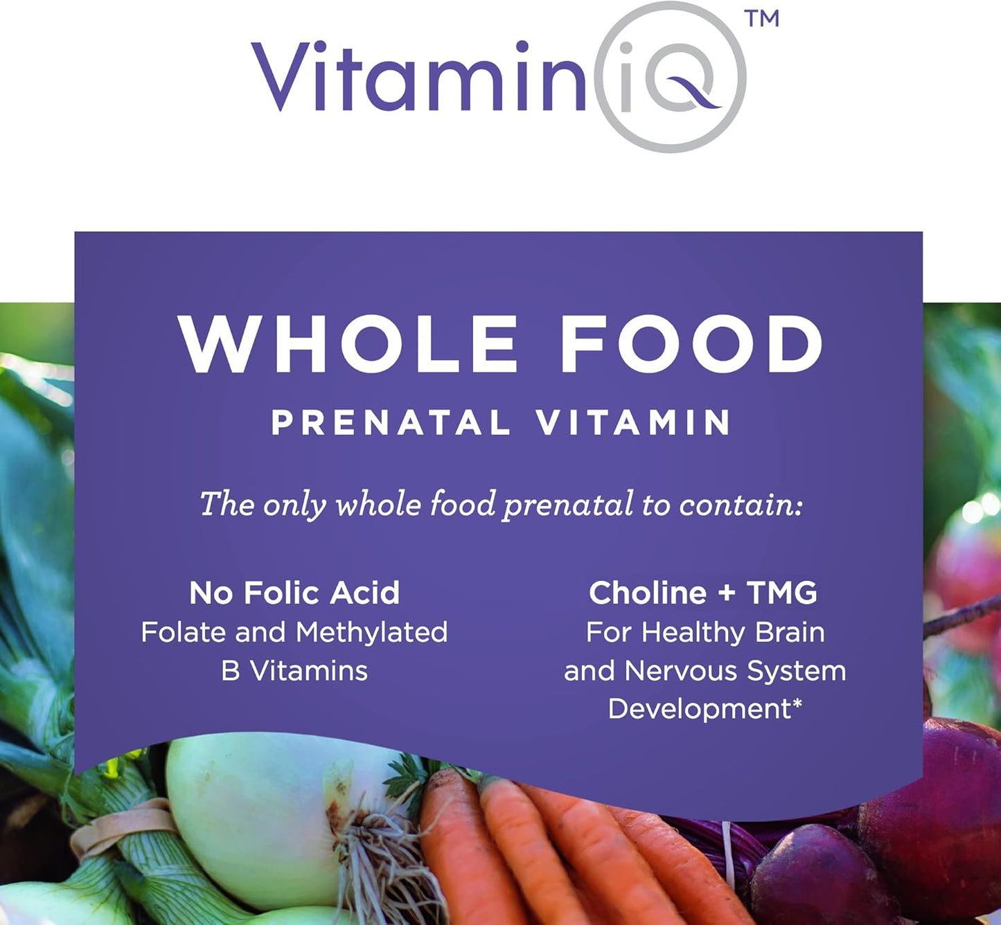 VitaminIQ Whole Food Prenatal Vitamins - 120 Capsules, Vegan Multivitamin for Women with Choline, B Vitamins, and More - Supports Maternal and Fetal Health, Soy, Gluten, and Dairy-Free